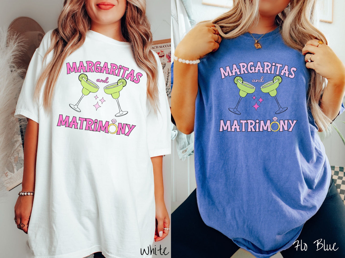 Two women wearing cute, vintage white and flo blue colored Comfort Colors t-shirts with text Margaritas and Matrimony in pink font with two green margarita glasses toasting, each with salt and limes. The O in Matrimony is a diamond wedding ring.