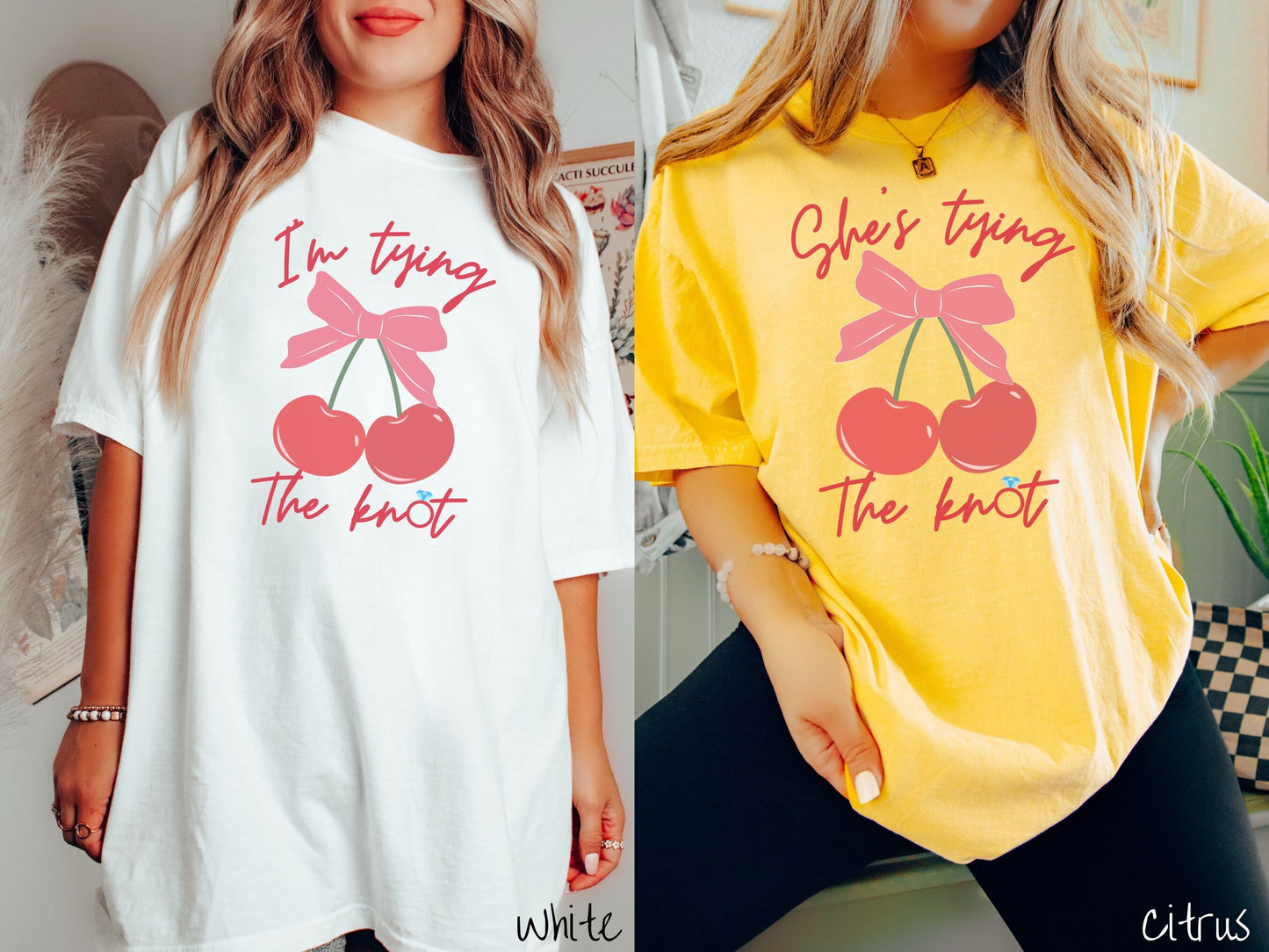 Two women wearing cute, vintage white and citrus colored Comfort Colors t-shirts with text Im tying the knot in red, cursive font. The o in knot is a diamond wedding ring. Between the text are two cherries tied together with a red bow.