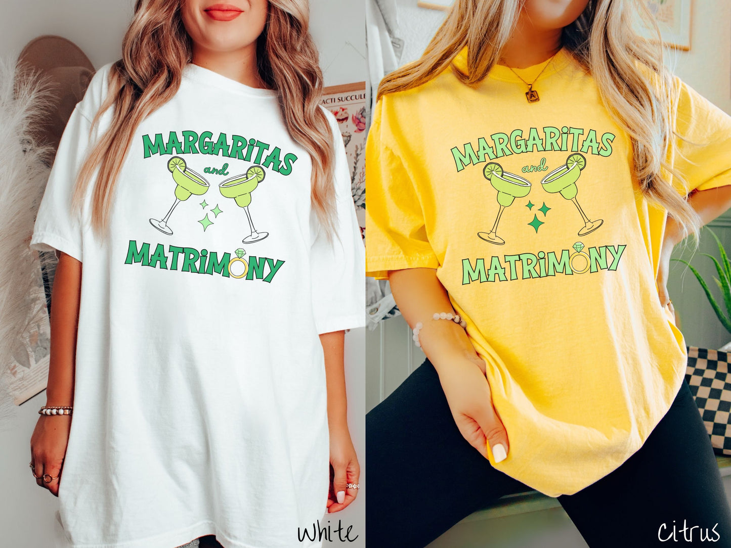 Two women wearing cute, vintage white and citrus colored Comfort Colors t-shirts with text Margaritas and Matrimony in pink font with two green margarita glasses toasting, each with salt and limes. The O in Matrimony is a diamond wedding ring.
