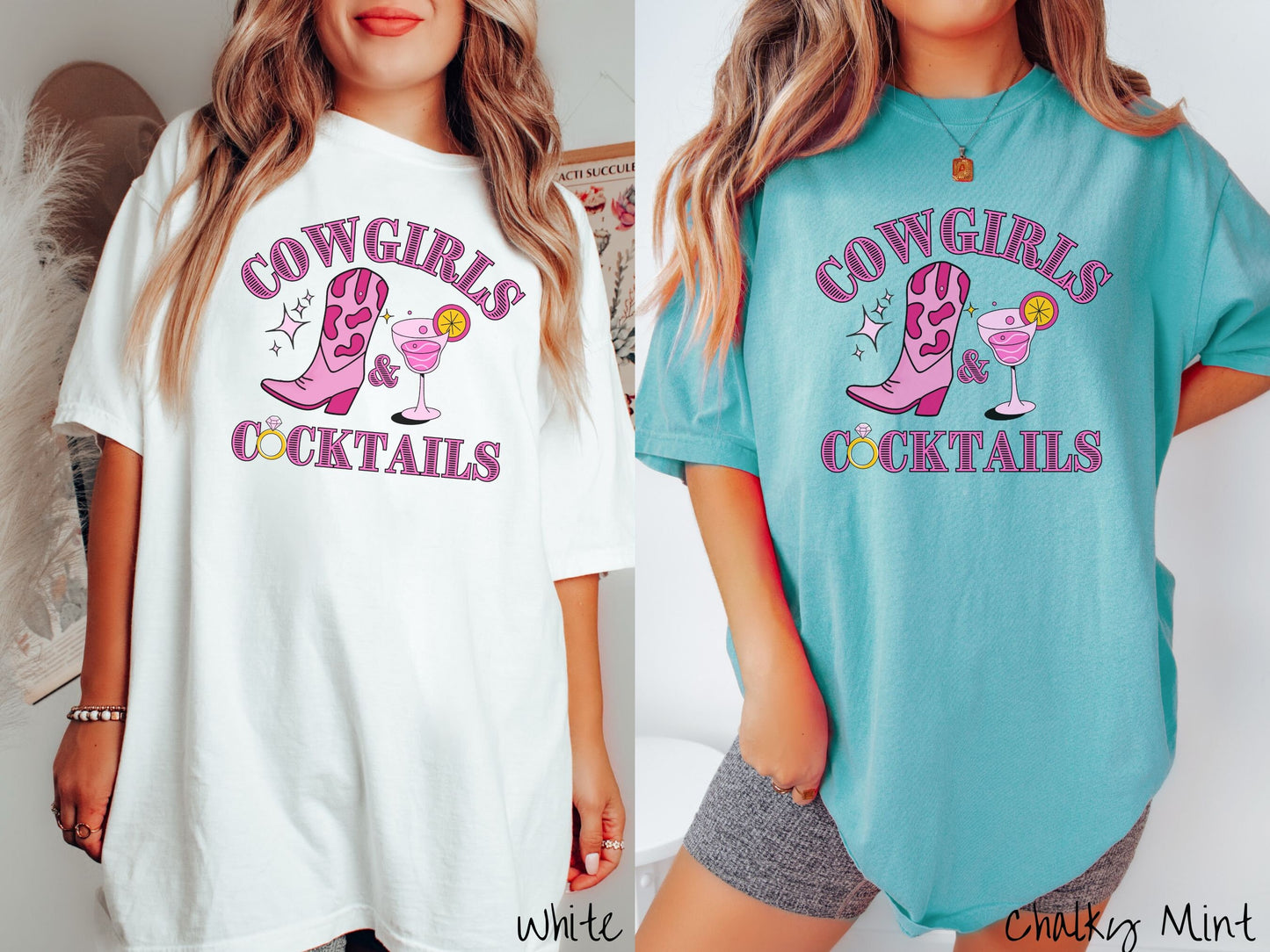 Two women wearing cute, vintage white and chalky mint colored Comfort Colors t-shirts with text Cowgirls and Cocktails in rustic, pink font. The O in Cocktails is a diamond wedding ring. Between this are a women's cowboy boot and a pink cocktail.
