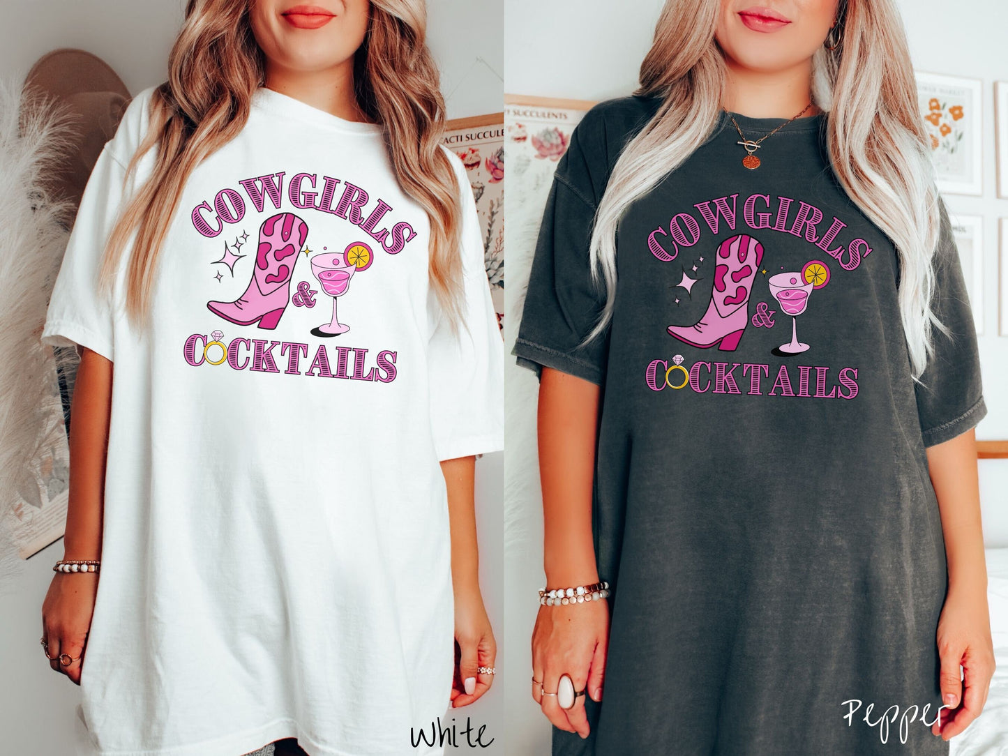 Two women wearing cute, vintage white and pepper colored Comfort Colors t-shirts with text Cowgirls and Cocktails in rustic, pink font. The O in Cocktails is a diamond wedding ring. Between this are a women's cowboy boot and a pink cocktail.