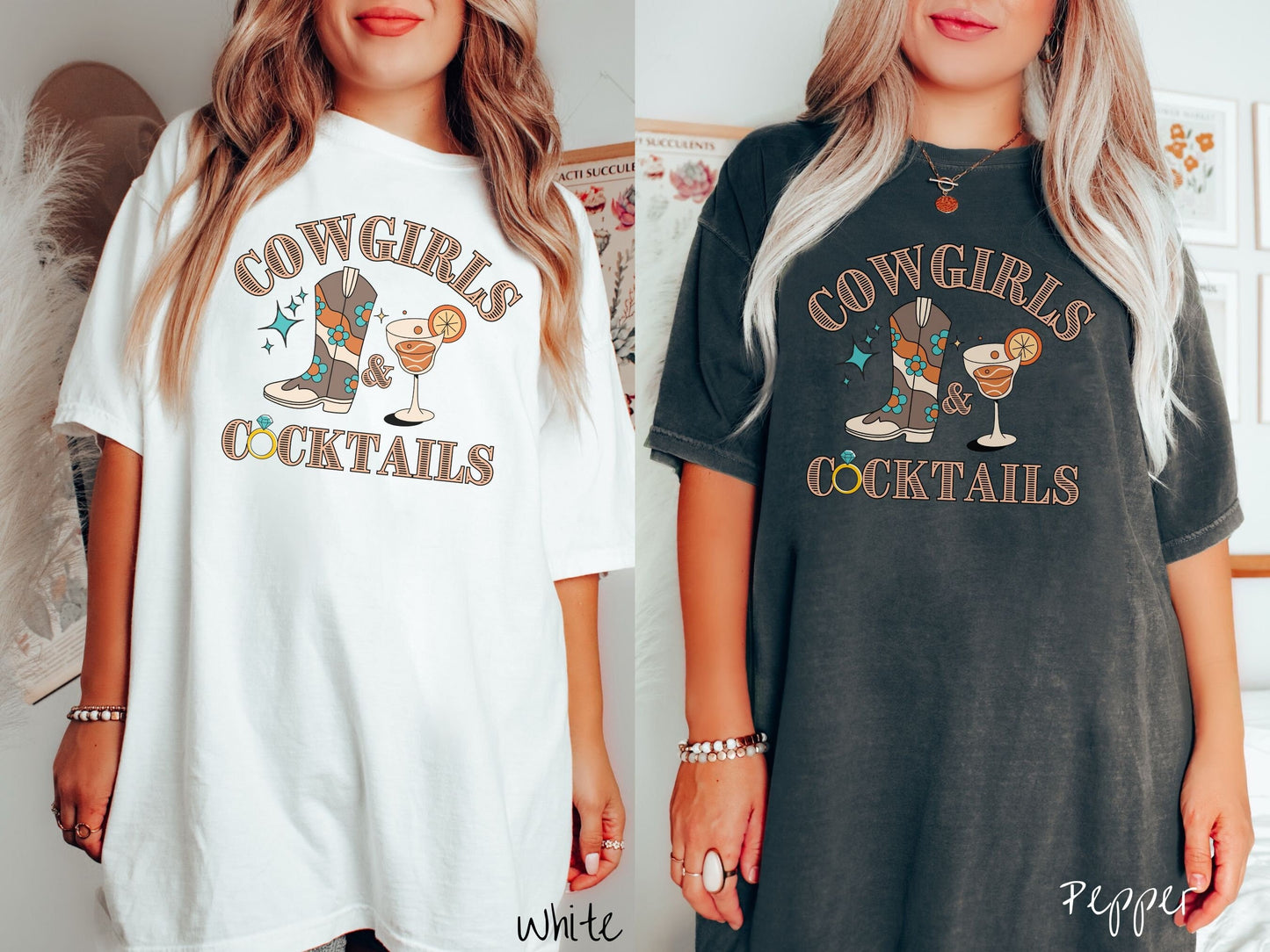 Two women wearing cute, vintage white and pepper colored Comfort Colors t-shirts with text Cowgirls and Cocktails in rustic, brown font. The O in Cocktails is a diamond wedding ring. Between this are a women's cowboy boot and an orange cocktail.