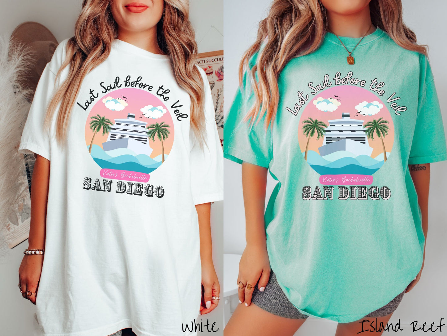 Two women wearing cute, vintage white and island reef colored Comfort Colors t-shirts with text Last Sail before the Veil and Katie’s Bachelorette San Diego, with a picture of a white cruise ship off the coast with palm trees and a sunny sky.