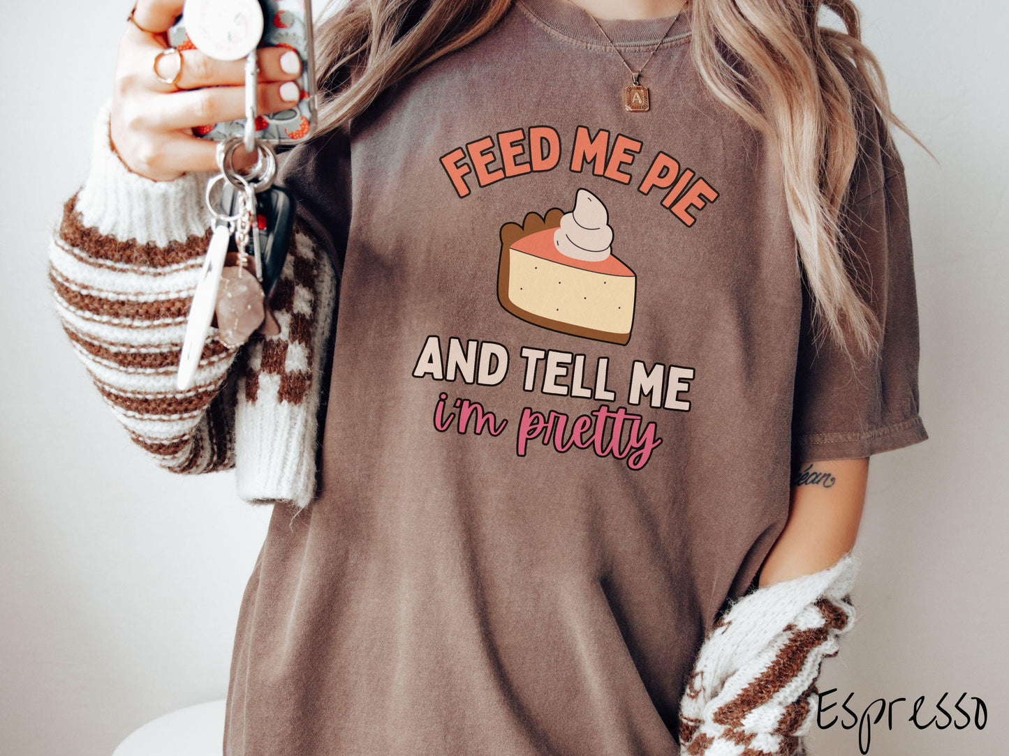 Comfort Colors Shirt, Thanksgiving Shirt, Feed Me Pie and Tell Me I'm Pretty Shirt, Retro Pie Thanksgiving Shirt, Pumpkin Pie Shirt