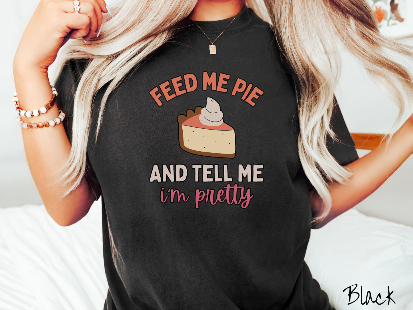 Comfort Colors Shirt, Thanksgiving Shirt, Feed Me Pie and Tell Me I'm Pretty Shirt, Retro Pie Thanksgiving Shirt, Pumpkin Pie Shirt