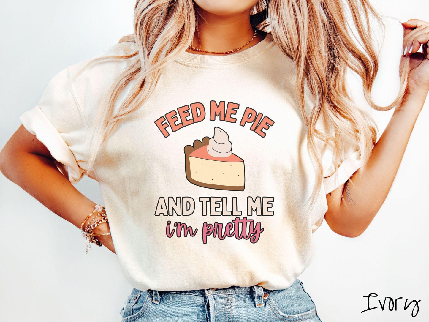 Comfort Colors Shirt, Thanksgiving Shirt, Feed Me Pie and Tell Me I'm Pretty Shirt, Retro Pie Thanksgiving Shirt, Pumpkin Pie Shirt