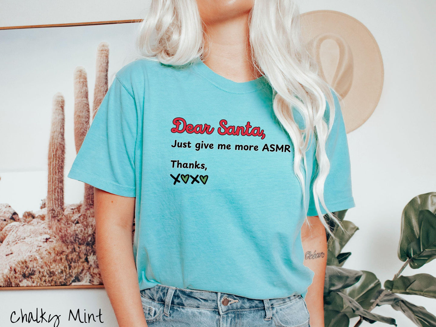 A cute, vintage chalky mint colored Comfort Colors T-shirt with the text in red, black, and green font: Dear Santa, Just give me more ASMR Thanks, X <3 X <3.