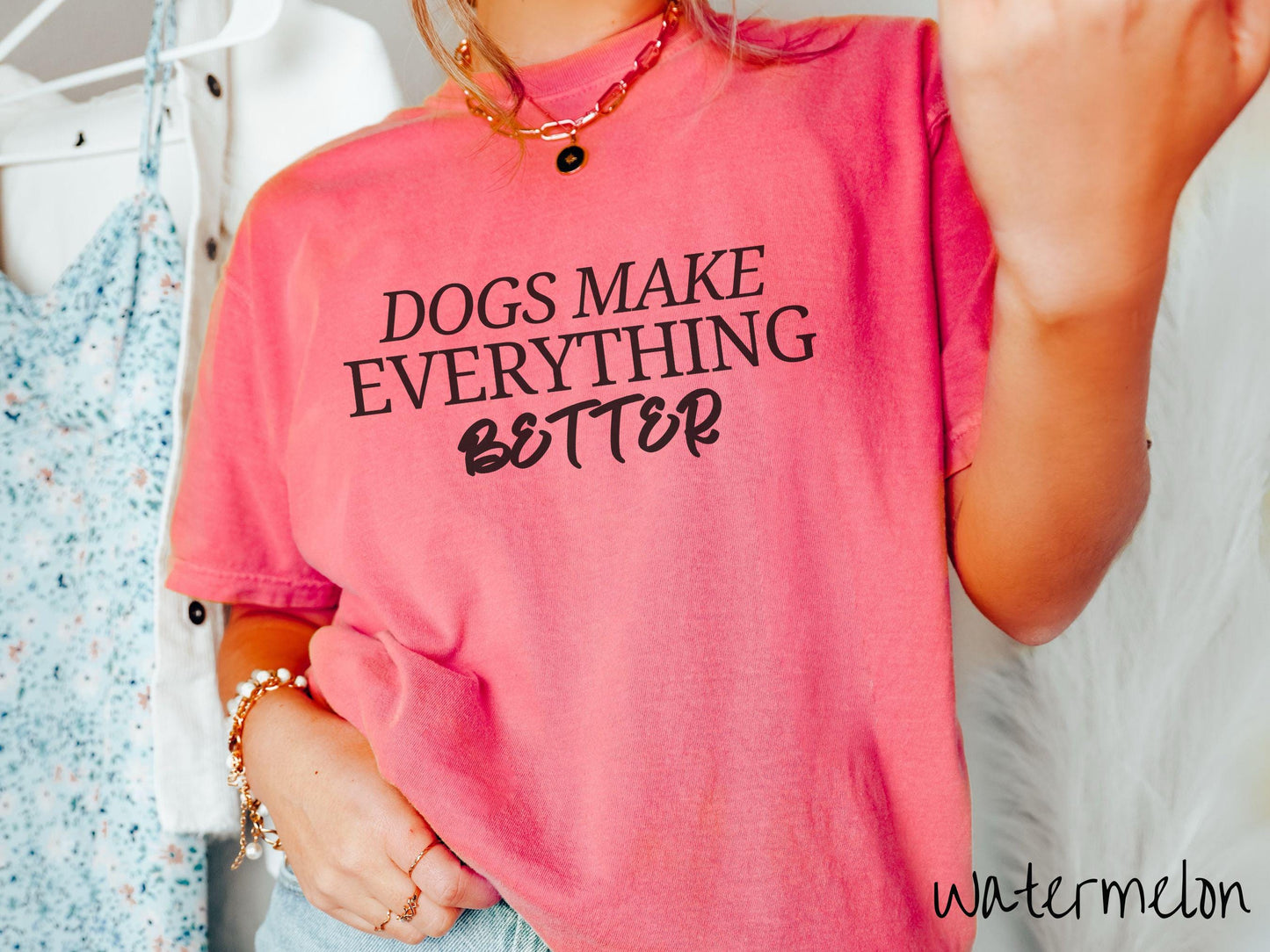 The Dogs Make Everything Better Comfort Colors Tee-shirt, Gift This Dog Friendly Tee-shirt to the Dog Loving Mom in Your Life!