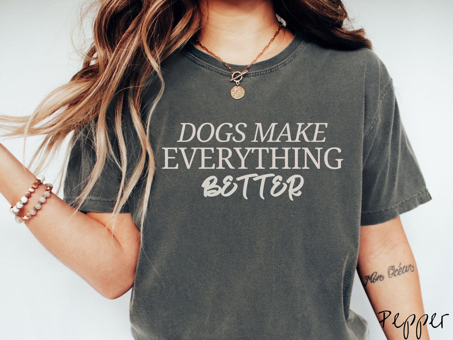 The Dogs Make Everything Better Comfort Colors Tee-shirt, Gift This Dog Friendly Tee-shirt to the Dog Loving Mom in Your Life!