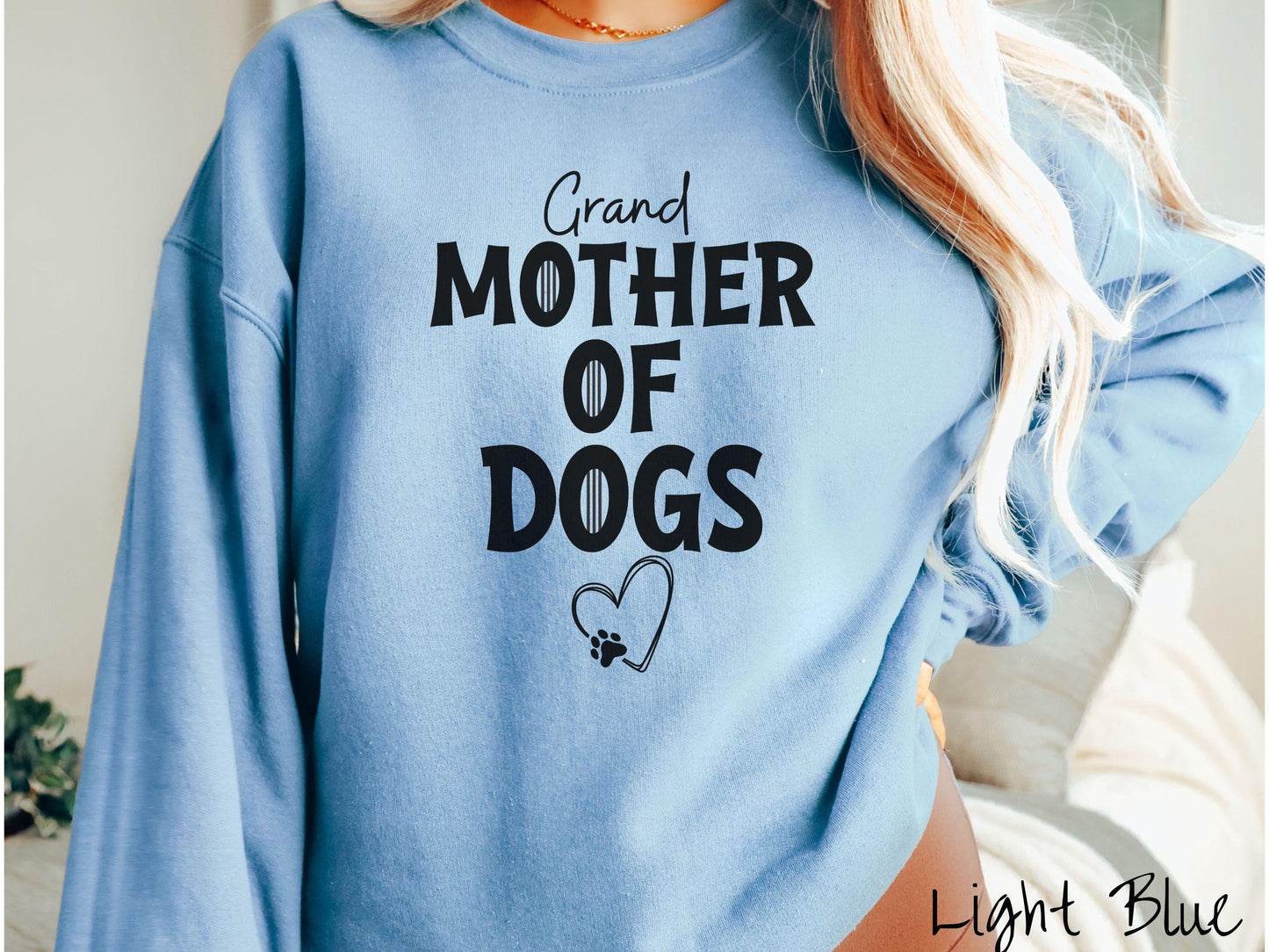 The Grand Mother of Dogs Gildan Sweatshirt, Gift This Motherly Dog Sweatshirt to the Dog Loving Grandma in Your Life!