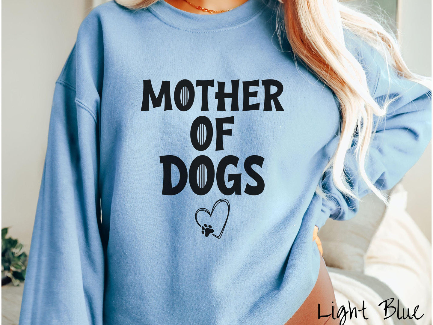 The Mother of Dogs Gildan Sweatshirt, Gift This Motherly Dog Sweatshirt to the Dog Loving Mama in Your Life!