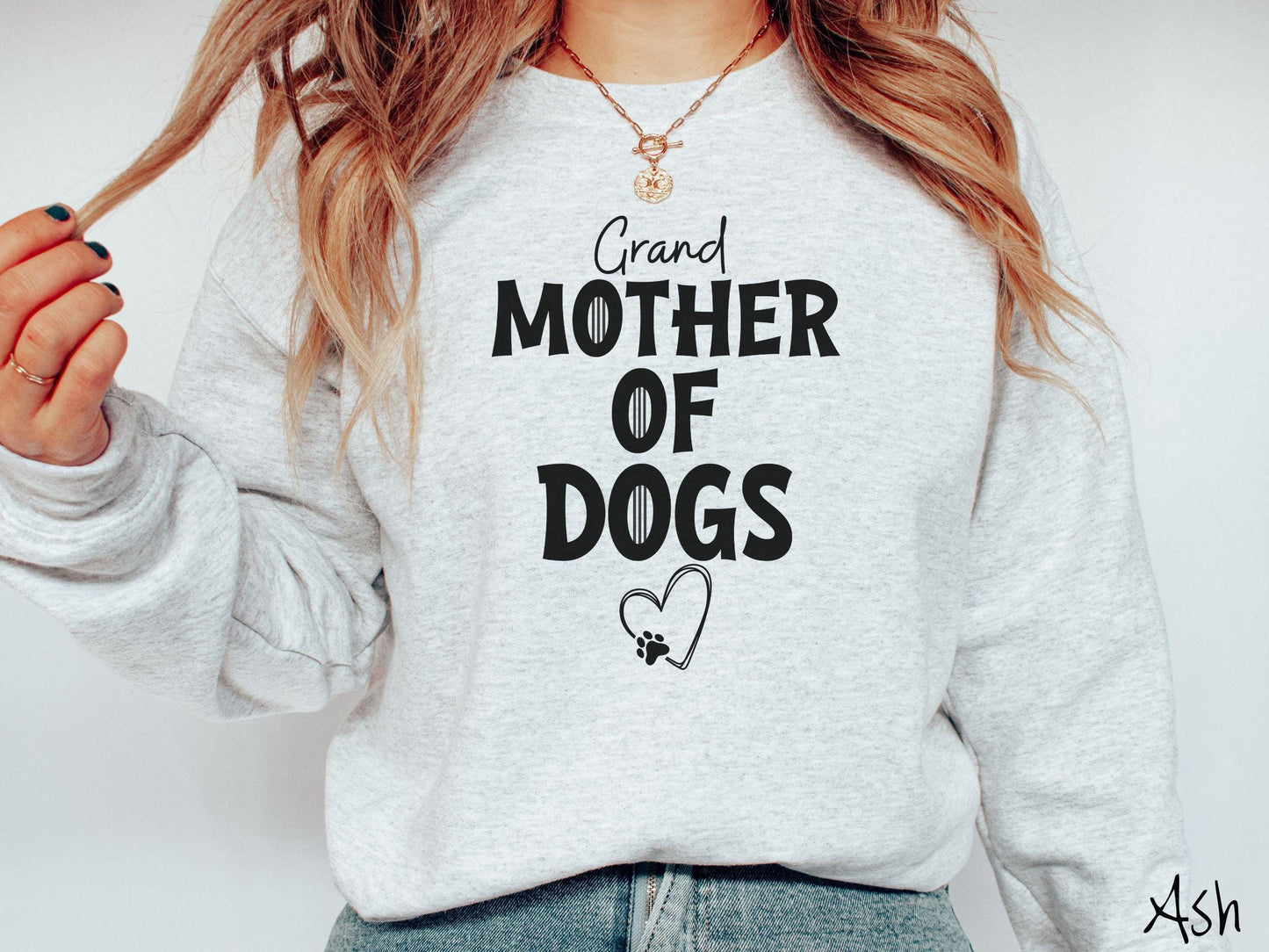 The Grand Mother of Dogs Gildan Sweatshirt, Gift This Motherly Dog Sweatshirt to the Dog Loving Grandma in Your Life!