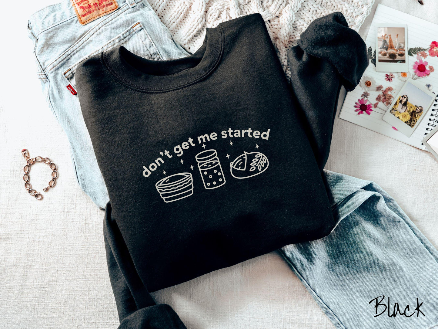 The Don't Get Me Started Sourdough Starter Sweatshirt, Baked Goods Sweater, Fun Croissant Foodie Gift, Pun Shirt, Funny Bread Making