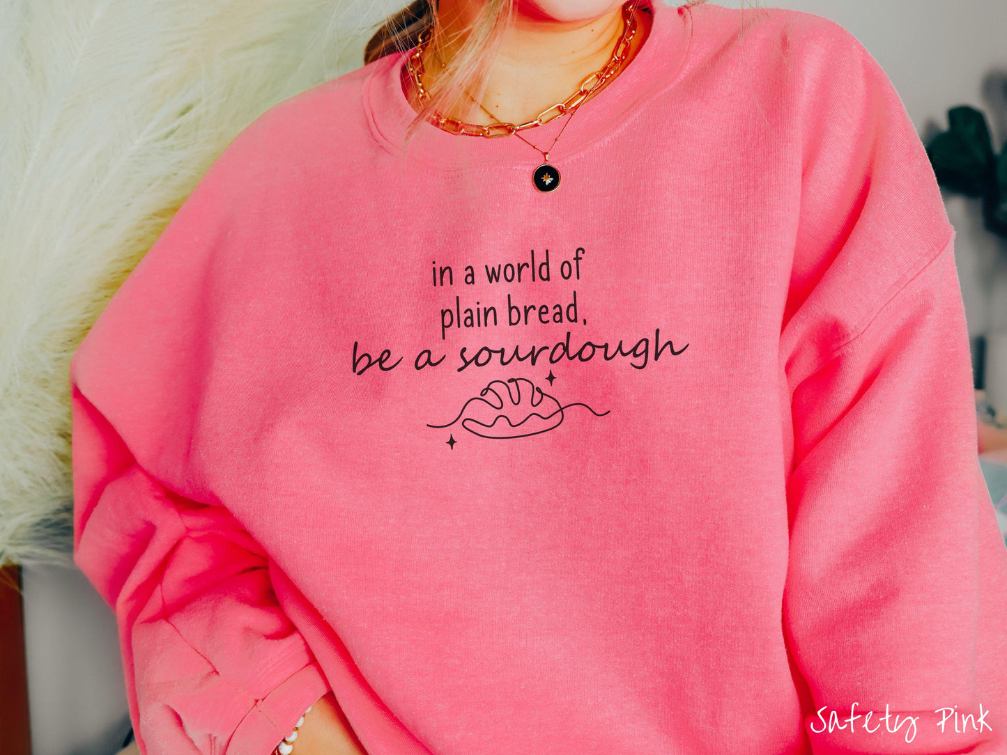 The In a World of Plain Bread Be A Sourdough Sweatshirt, Baked Goods Sweater, Foodie Gift, Pun Shirt, Sourdough Starter, Minimalistic