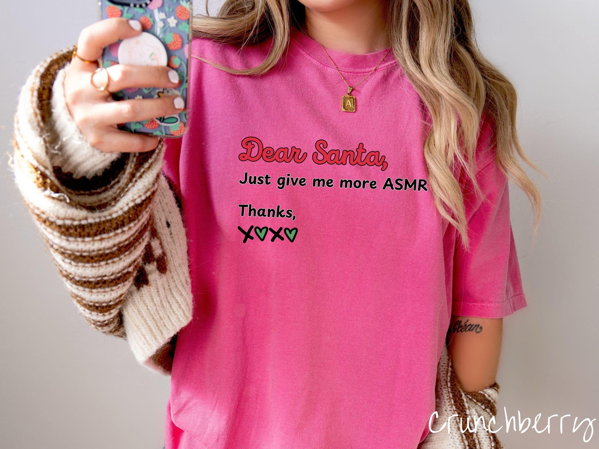 A cute, vintage crunchberry colored Comfort Colors T-shirt with the text in red, black, and green font: Dear Santa, Just give me more ASMR Thanks, X <3 X <3.