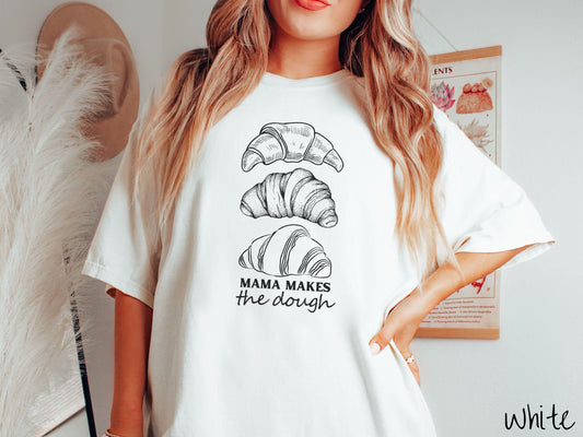 Mama Makes The Dough Croissant Outline Comfort Colors Shirt, Minimalistic Pun Sourdough Tee, Bread Maker Gift T-Shirt, Funny Baking Tee