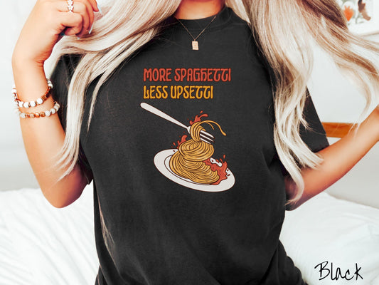 Retro More Spaghetti Less Upsetti Comfort Colors Shirt, Pun Food Tee, Italian Food Gift T-Shirt, Funny Pasta Tee, Punny Tee